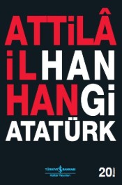 Hangi Atatürk - Attila İlhan - İş Kültür Yayınları - Kitap - Bazarys USA Turkish Store