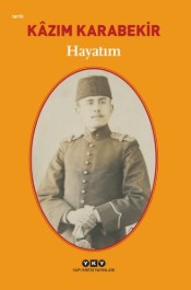 Hayatım - Kazım Karabekir - Yapı Kredi Yayınları - Kitap - Bazarys USA Turkish Store