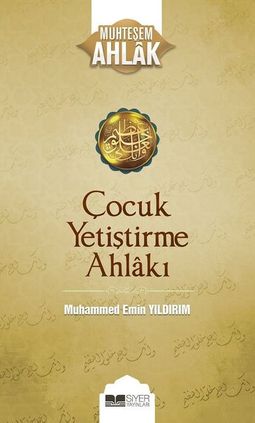 Çocuk Yetiştirme Ahlakı-Muhteşem Ahlak - Muhammed Emin Yıldırım - Dili: - Kitap - Bazarys USA Turkish Store