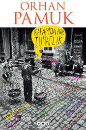 Kafamda Bir Tuhaflık - Orhan Pamuk - Yapı Kredi Yayınları - Kitap - Bazarys USA Turkish Store