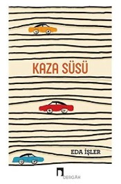Kaza Süsü - Eda İşler - Dergah Yayınları - Kitap - Bazarys USA Turkish Store