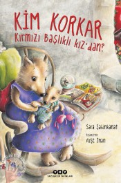 Kim Korkar Kırmızı Başlıklı Kız'dan? - Sara Şahinkanat - Yapı Kredi Yayınları - Kitap - Bazarys USA Turkish Store