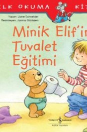 Minik Elif'in Tuvalet Eğitimi - Liane Schneider - İş Kültür Yayınları - Kitap - Bazarys USA Turkish Store