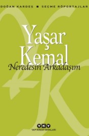Neredesin Arkadaşım - Yaşar Kemal - Yapı Kredi Yayınları - Kitap - Bazarys USA Turkish Store