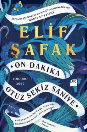 On Dakika Otuz Sekiz Saniye - Elif Şafak - Doğan Kitap - Kitap - Bazarys USA Turkish Store