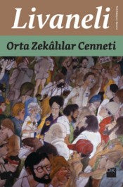 Orta Zekalılar Cenneti - Zülfü Livaneli - Doğan Kitap - Kitap - Bazarys USA Turkish Store