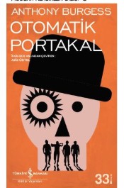 Otomatik Portakal - Anthony Burgess - İş Kültür Yayınları - Kitap - Bazarys USA Turkish Store