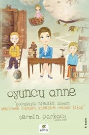 Oyuncu Anne - Şermin Yaşar - Elma Yayınevi - Kitap - Bazarys USA Turkish Store