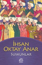 Suskunlar - İhsan Oktay Anar - İletişim Yayınları - Kitap - Bazarys USA Turkish Store