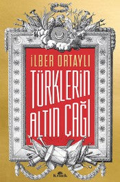 Türklerin Altın Çağı - İlber Ortaylı - Kronik Yayınları - Kitap - Bazarys USA Turkish Store