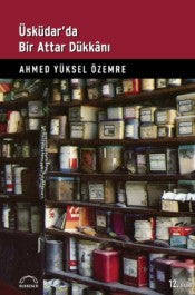 Üsküdar'da Bir Attar Dükkanı - A Yüksel Özemre - Kubbealtı Akademisi - Kitap - Bazarys USA Turkish Store