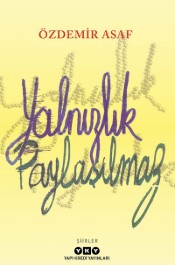 Yalnızlık Paylaşılmaz - Özdemir Asaf - Yapı Kredi Yayınları - Kitap - Bazarys USA Turkish Store